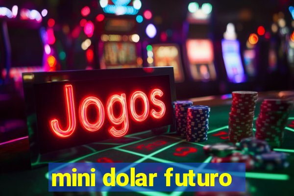 mini dolar futuro